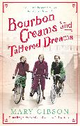 Bourbon Creams and Tattered Dreams