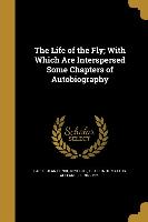 LIFE OF THE FLY W/WHICH ARE IN