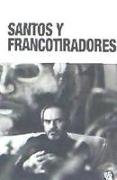 Santos y francotiradores : supervivencia, literatura y rock & roll