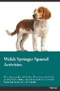 Welsh Springer Spaniel Activities Welsh Springer Spaniel Activities (Tricks, Games & Agility) Includes: Welsh Springer Spaniel Agility, Easy to Advanc