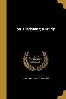 Mr. Gladstone, a Study