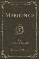 Marooned, Vol. 2 of 3 (Classic Reprint)