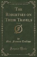 The Robertses on Their Travels, Vol. 2 of 3 (Classic Reprint)