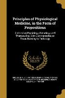 Principles of Physiological Medicine, in the Form of Propositions