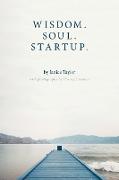 Wisdom. Soul. Startup