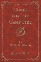 Cones for the Camp Fire (Classic Reprint)