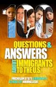 100 Questions and Answers About Immigrants to the U.S
