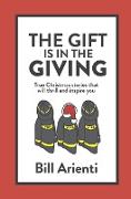 The Gift Is In The Giving