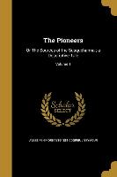 The Pioneers: Or the Sources of the Susquehanna, A Descriptive Tale, Volume 1