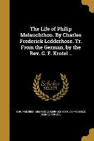 LIFE OF PHILIP MELANCHTHON BY