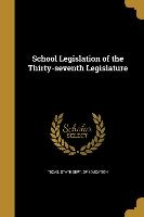 School Legislation of the Thirty-seventh Legislature