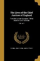 The Lives of the Chief Justices of England: From the Norman Conquest, Till the Death of Lord Mansfield, Volume 1