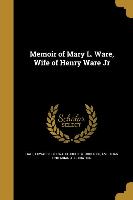 MEMOIR OF MARY L WARE WIFE OF