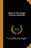 REPORT OF THE FOREIGN ARCHIVES