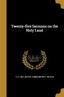 Twenty-five Sermons on the Holy Land