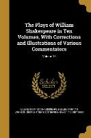The Plays of William Shakespeare in Ten Volumes, With Corrections and Illustrations of Various Commentators, Volume 10