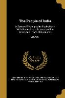 The People of India: A Series of Photographic Illustrations, With Descriptive Letterpress, of the Races and Tribes of Hindustan, Volume 3