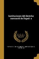 Instituciones del derecho mercantil de Espan&#771,a