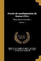 Procès de condamnation de Jeanne d'Arc.: Texte, traduction et notes ..., Volumen 2