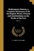 Shakespeare-lexicon, a Complete Dictionary of All the English Words, Phrases and Constructions in the Works of the Poet, Volume 2