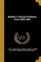 Moltke's Tactical Problems From 1858-1882