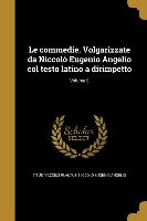 Le commedie. Volgarizzate da Niccolò Eugenio Angelio col testo latino a dirimpetto, Volume 9