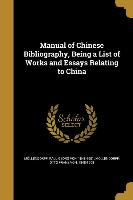Manual of Chinese Bibliography, Being a List of Works and Essays Relating to China