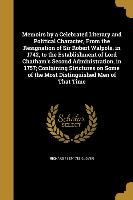 Memoirs by a Celebrated Literary and Political Character, From the Resignation of Sir Robert Walpole, in 1742, to the Establishment of Lord Chatham's