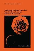 Transfusion Medicine: Quo Vadis? What Has Been Achieved, What Is to Be Expected