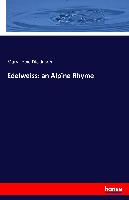 Edelweiss: an Alpine Rhyme
