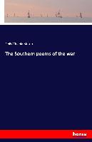 The Southern poems of the war