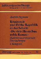 Königszeit und Frühe Republik in der Schrift «De viris illustribus urbis Romae»