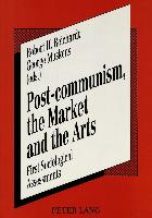 Post-communism, the Market and the Arts