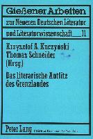 Das literarische Antlitz des Grenzlandes