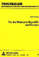 Emil Ludwig: Für die Weimarer Republik und Europa
