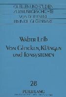 Walter Leib: Von Glocken, Klängen und Tonsystemen