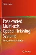 Pose-varied Multi-axis Optical Finishing Systems