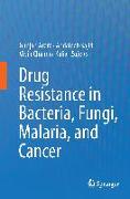 Drug Resistance in Bacteria, Fungi, Malaria, and Cancer