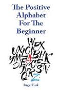 The Positive Alphabet For The Beginner