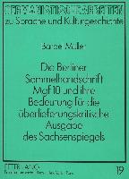 Die Berliner Sammelhandschrift Mgf 10 und ihre Bedeutung für die überlieferungskritische Ausgabe des Sachsenspiegels