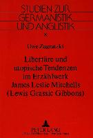 Libertäre und utopische Tendenzen im Erzählwerk James Leslie Mitchells-(Lewis Grassic Gibbons)