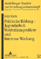 Politische Bildung - Jugendarbeit: Motivationsproblem und Interesse-Weckung