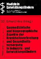 Geomedizinische und biogeographische Aspekte der Krankheitsverbreitung und Gesundheitsversorgung in Industrie- und Entwicklungsländern