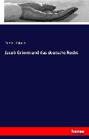 Jacob Grimm und das deutsche Recht