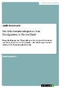 Die Arbeitsmarktintegration von Immigranten in Deutschland