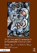 Animism and Shamanism in Twentieth-Century Art