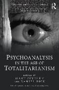 Psychoanalysis in the Age of Totalitarianism