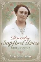 Dorothy Stopford Price: Rebel Doctor