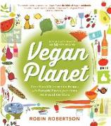 Vegan Planet, Revised Edition: 425 Irresistible Recipes with Fantastic Flavors from Home and Around the World