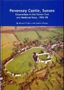 Pevensey Castle, Sussex: Excavations in the Roman Fort and Medieval Keep, 1993-95